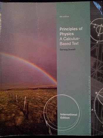 principles of physics a calculus based text 5th edition raymond a serway ,john w jewett 1133104266,