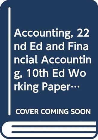 working papers plus chapters 1 17 for warren/reeve/duchacs accounting 22nd and financial accounting 10th 22nd