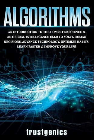 algorithms an introduction to the computer science and artificial intelligence used to solve human decisions