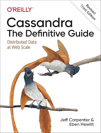 cassandra the definitive guide  distributed data at web scale 3rd edition jeff carpenter ,eben hewitt