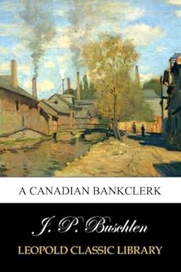 a canadian bankclerk 1st edition j. p. buschlen b00vhq2nwy