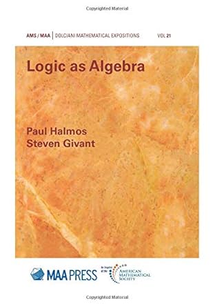 logic as algebra 1st edition paul halmos, steven givant 1470451131, 978-1470451134