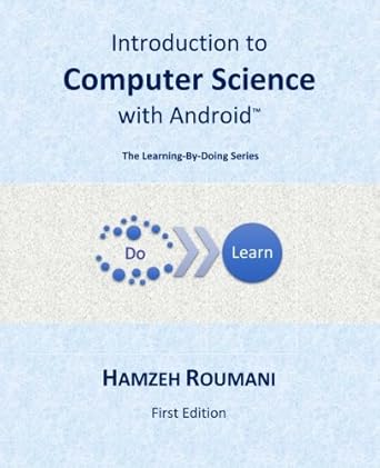 introduction to computer science with android the learning by doing series 1st edition prof hamzeh roumani