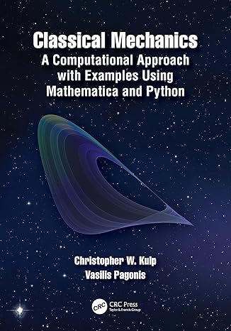 classical mechanics 1st edition christopher w. kulp 113849528x, 978-1138495289