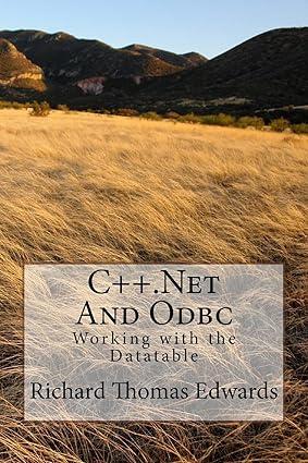 c++ net and odbc working with the datatable 1st edition richard thomas edwards 1720646775, 978-1720646778