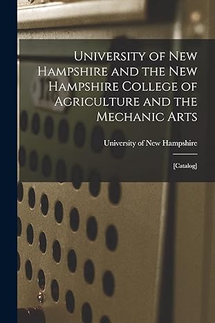 university of new hampshire and the new hampshire college of agriculture and the mechanic arts catalog 1st