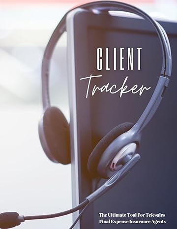 client tracker final expense insurance agent tracking tool 1st edition alanna figueira b0cn525vtd