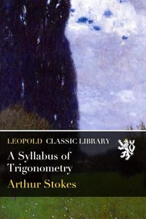 a syllabus of trigonometry 1st edition arthur stokes b019c4ukl8