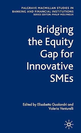 bridging the equity gap for innovative smes 2008 edition e. gualandri, v. venturelli 0230205054,