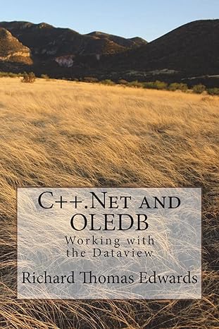 c++ net and oledb working with the dataview 1st edition richard thomas edwards 1720629196, 978-1720629191