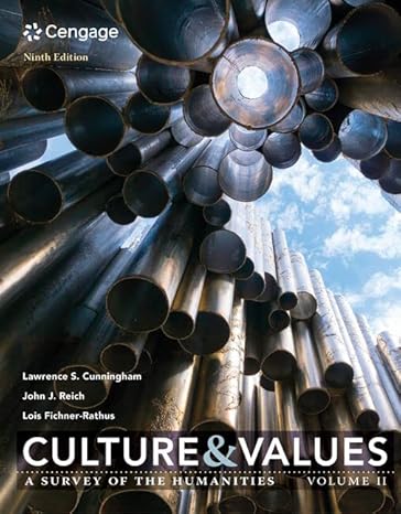 culture and values a survey of the humanities volume ii 9th edition lawrence s. cunningham ,john j. reich