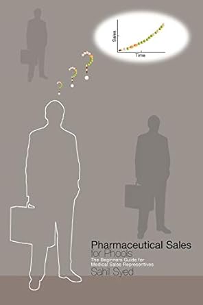 pharmaceutical sales for phools the beginners guide for medical sales representatives 1st edition sahil syed