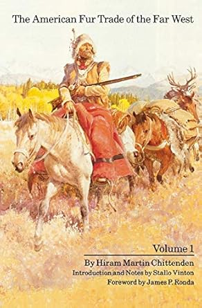 the american fur trade of the far west volume 1 1st edition hiran martin chittenden ,stallo vinton ,james p