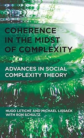 coherence in the midst of complexity advances in social complexity theory 1st edition h letiche ,m lissack