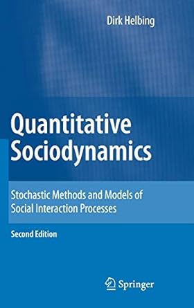 quantitative sociodynamics stochastic methods and models of social interaction processes 1st edition dirk