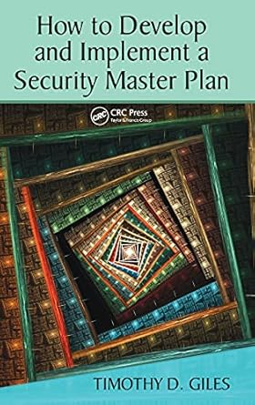 how to develop and implement a security master plan 1st edition timothy giles 1420086251, 978-1420086256