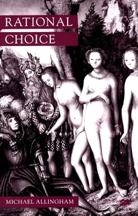rational choice 1st edition michael allingham 031222446x, 978-0312224462