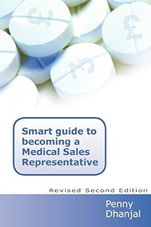 smart guide to becoming a medical sales representative 1st edition penny dhanjal 1845494466, 978-1845494469