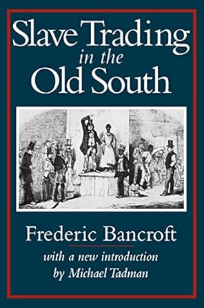 slave trading in the old south 1st edition frederic bancroft ,michael tadman 1570031037, 978-1570031038