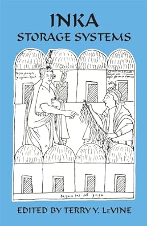 inka storage systems 1st edition terry y levine ,craig morris ,coreen e chiswell ,terence n d'altroy ,timothy