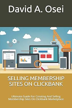 selling membership sites on clickbank ultimate guide for creating and selling membership sites on clickbank