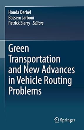 green transportation and new advances in vehicle routing problems 1st edition houda derbel ,bassem jarboui