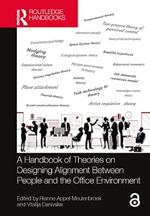 a handbook of theories on designing alignment between people and the office environment 1st edition rianne