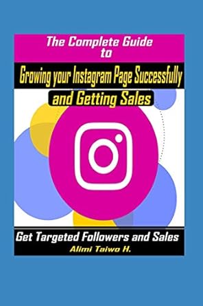 the complete guide to growing your instagram page successfully and getting sales get targeted followers and