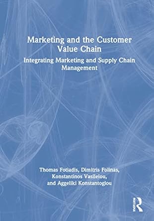 marketing and the customer value chain integrating marketing and supply chain management 1st edition thomas