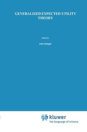 generalized expected utility theory the rank dependent model 1st edition john quiggin 9401049661,