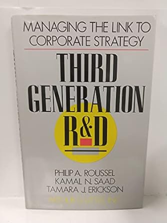 third generation r and d managing the link to corporate strategy 1st edition philip a roussel ,kamal n saad