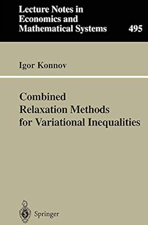 combined relaxation methods for variational inequalities 1st edition igor konnov 3540679995, 978-3540679998