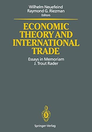 economic theory and international trade essays in memoriam j trout rader 1st edition wilhelm neuefeind