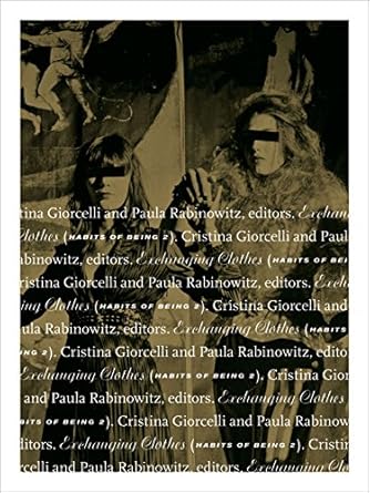 exchanging clothes habits of being ii 1st edition cristina giorcelli ,paula rabinowitz ,laura montani