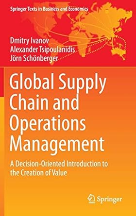 global supply chain and operations management a decision oriented introduction to the creation of value 1st