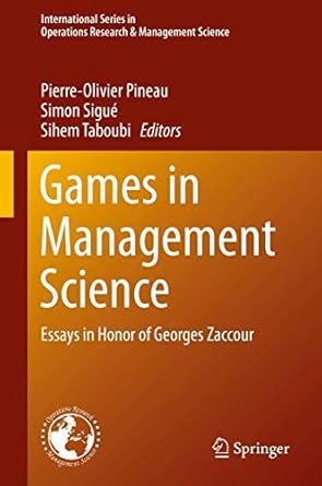 games in management science essays in honor of georges zaccour 1st edition pierre olivier pineau ,simon sigue