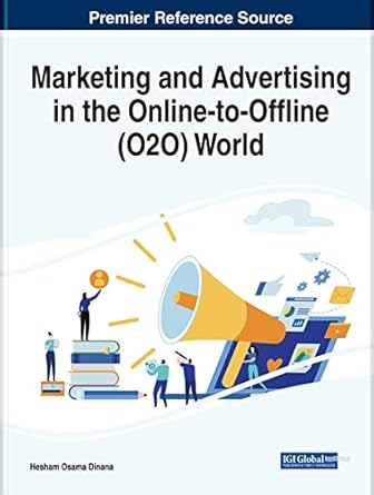 marketing and advertising in the online to offline world 1st edition hesham osama dinana 1668458446,
