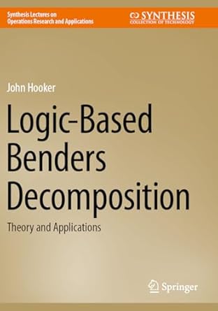 logic based benders decomposition theory and applications 1st edition john hooker 3031450418, 978-3031450419