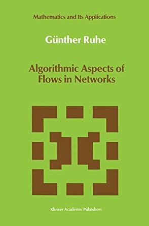 algorithmic aspects of flows in networks 1st edition gunther ruhe 0792311515, 978-0792311515