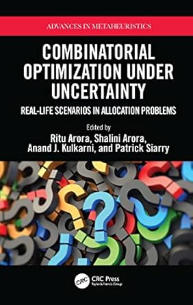 combinatorial optimization under uncertainty real life scenarios in allocation problems 1st edition ritu