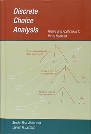 discrete choice analysis theory and application to travel demand 1st edition moshe e ben akiva 0262022176,