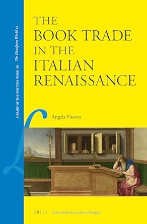 the book trade in the italian renaissance 1st edition angela nuovo 9004245472, 978-9004245471
