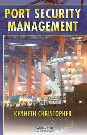 port security management 1st edition kenneth christopher 142006892x, 978-1420068924