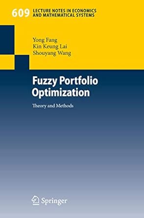 fuzzy portfolio optimization theory and methods 1st edition yong fang ,kin keung lai ,shouyang wang