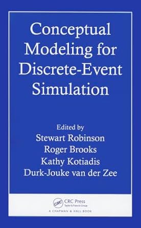 conceptual modeling for discrete event simulation 1st edition stewart robinson ,roger brooks ,kathy kotiadis