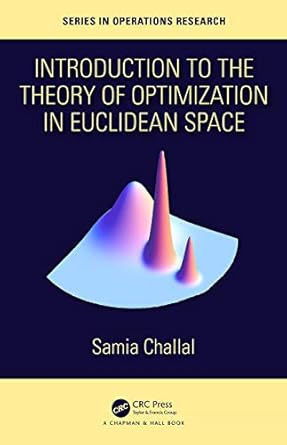 introduction to the theory of optimization in euclidean space 1st edition samia challal 0367195577,