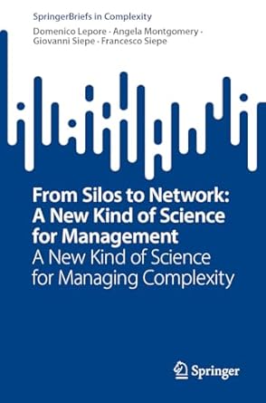 from silos to network a new kind of science for management a new kind of science for managing complexity 1st