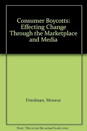 consumer boycotts effecting change through the marketplace and media 1st edition monroe friedman 0415924561,