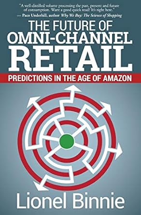 the future of omni channel retail predictions in the age of amazon 1st edition lionel binnie 1945847034,