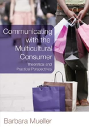 communicating with the multicultural consumer theoretical and practical perspectives 1st edition barbara